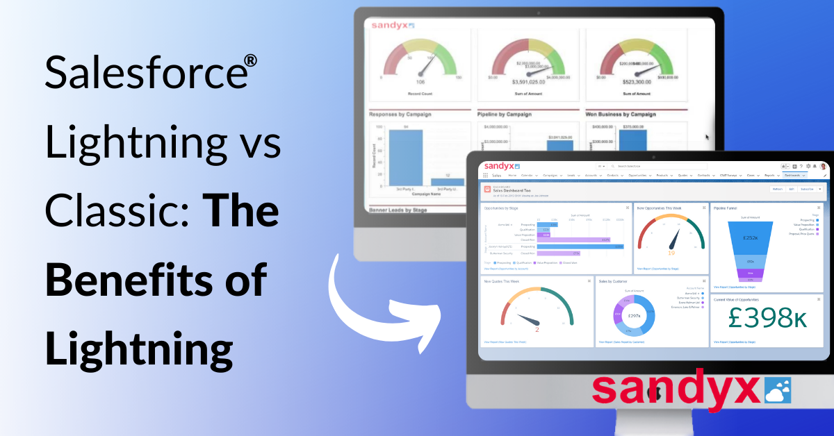 Salesforce Lightning vs Classic: The benefits of Lightning - Sandyx